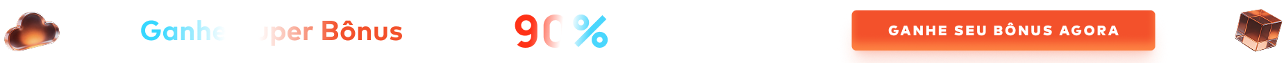 Ganhe Super Bônus